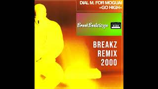 Dial M For Moguai 🎧 Go High Breakz Remix 2000 breakbeatologia [upl. by Rabi420]