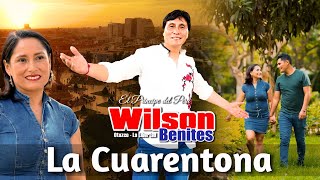 Wilson Benites  La Cuarentona [upl. by Yerrot917]