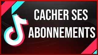 Comment cacher ses abonnements TikTok [upl. by Mellitz]