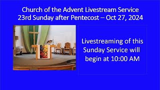 A Livestreamed Sunday Service from Church of the Advent Colwood BC  October 27 2024 1000 AM [upl. by Antin]