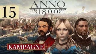 ANNO 1800 ⚓️ Kampagne ►15◄ Zoowärter gesucht ─ Lets Play DEHD [upl. by Aryam]