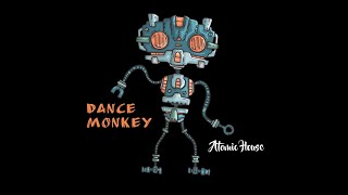 TONES amp DANCE MONKEY  Atomic House feat Andreza Zuccherato [upl. by Keele707]