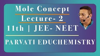 Mole Concept  Lecture 2  11th  JEE  NEET  PARVATI EDUCHEMISTRY [upl. by Nyvek]