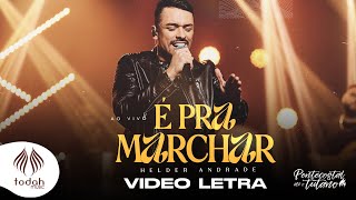 Helder Andrade  É Pra Marchar Vídeo Letra [upl. by Sahpec]