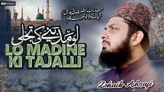 Lo Madine Ki Tajalli Se Lagay Hue Hain  Zohaib Ashrafi  Heart Touching Naat  Official Video [upl. by Shira]