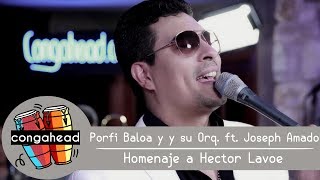 Porfi Baloa y su orq ft Joseph Amado performs Homenaje a Hector Lavoe [upl. by Eido3]