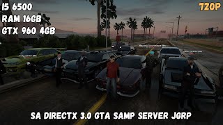 SAMP Sadirectx 30 Server JGRP On I5 6500 Ram 16GB GTX 960 4GB  Test Game I5 6500 GTX 960 4GB 1 [upl. by Miriam]