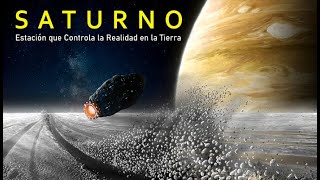 SATURNO  La Estación que Controla la Realidad en la Tierra [upl. by Juli]