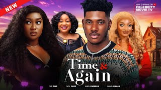 TIME amp AGAIN  STARRING CHIDI DIKE FAITH DUKE CHIOMA NWOSU  LATEST NIGERIAN NOLLYWOOD MOVIE 2024 [upl. by Evers62]