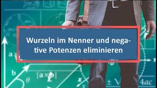 Wurzeln im Nenner und negative Potenzen eliminieren [upl. by Caddaric]