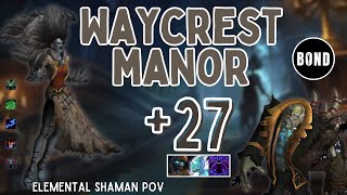 Waycrest Manor 27  TyrannicalIncorporealSpiteful  Elemental Shaman POV [upl. by Elaweda]