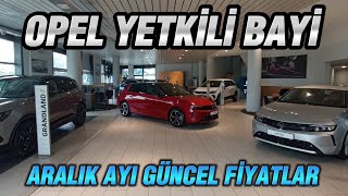 OPEL YETKİLİ BAYİ  SIFIR OTOMOBİLLER  ARALIK AYI GÜNCEL FİYATLAR [upl. by Spain]