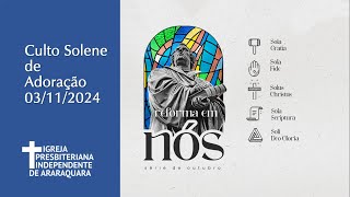 Culto Solene de Adoração 03112024 [upl. by Acilef]