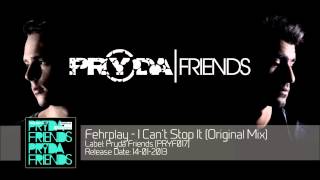 Fehrplay  I Cant Stop It Original Mix PRYF014 [upl. by Aikim]