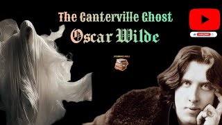 The Canterville Ghost by Oscar Wilde [upl. by Dena]