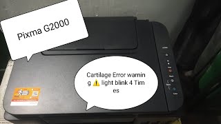 Canon Pixma G2000 Cartilage Error  Warning light blinks 4 times [upl. by Whiney]