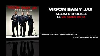 Vigon Bamy Jay  Soul Man Extrait de lalbum « Les Soul Men » [upl. by Folly837]