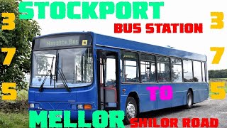 375  Stockport  Mellor Shiloh Rd Via Offerton Marple ROUTE WITHDRAWN [upl. by Thorfinn]