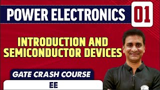 Power Electronics 01  Introduction and Semiconductor Devices  EE amp IN  GATE Crash Course [upl. by Llenral]