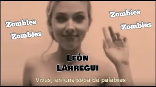 León Larregui 【zombies】 LETRA [upl. by Aicyla581]