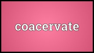 Coacervate Meaning [upl. by Ycinuq]