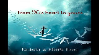 Kimberly and Alberto Rivera  From His Heart To Yours Full Album 2017 [upl. by Adnawak]