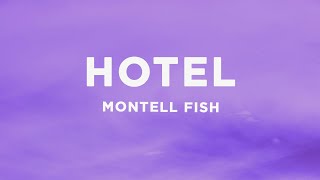 Montell Fish  Hotel Lyrics [upl. by Rumney]