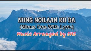 Nung Noilan Ku Da Karaoke  Cover music by SHS [upl. by Haseefan]