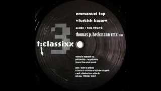 Emmanuel Top  Turkish Bazar Thomas P Heckmann Remix TClassixx 1999 [upl. by Odnala]