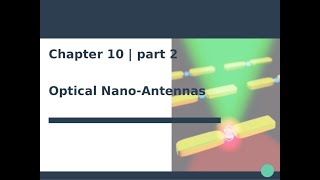 Nanophotonics amp Plasmonics  Ch 10  Optical NanoAntennas 22 [upl. by Rivkah]