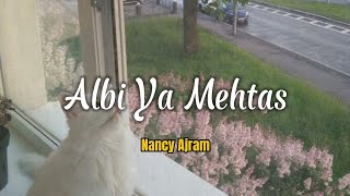 Albi Ya Mehtas Nancy Ajram Speed up [upl. by Mor713]