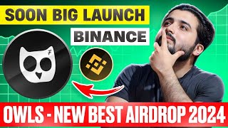 Owls  New Best Airdrop 2024  Soon Big Launch [upl. by Azaleah]