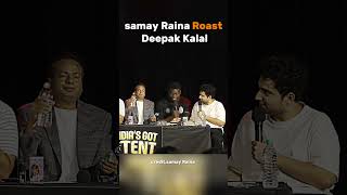 Samay Raina Roast Deepak Kalal samayraina indiagotlatent shorts trending ☺️ [upl. by Seleta938]