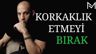 KORKAKLIK ETMEYİ BIRAK Türkçe Motivasyon Videosu [upl. by Asil334]