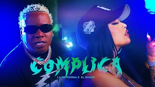 La Perversa x El Shaddy  Complica Video Oficial [upl. by Atined736]