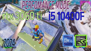 FORTNITE RTX 3060TI  I5 10400F PERFOMANCE MODE 2024 [upl. by Yarezed841]