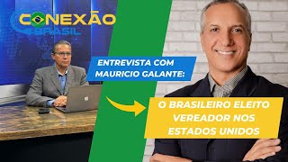 CONEXÃO BRASIL ENTREVISTA MAURICIO GALANTE [upl. by Ahtiuqal697]