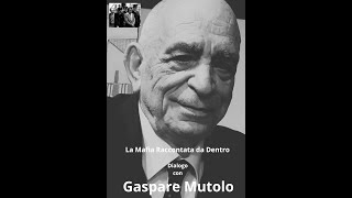 La Mafia Raccontata da Dentro Dialogo con Gaspare Mutolo [upl. by Ori]