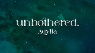 Aqyila  Unbothered 💖 lyrics [upl. by Sanborn]