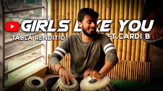 Maroon 5 Girls Like You ftCardi B Tabla Rendition [upl. by Caria]