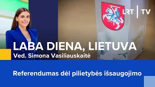 Referendumas dėl pilietybės išsaugojimo  Laba diena Lietuva  20240102 [upl. by Ahsienroc]