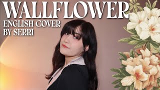 TWICE  Wallflower  English Cover by SERRI [upl. by Sihtam]