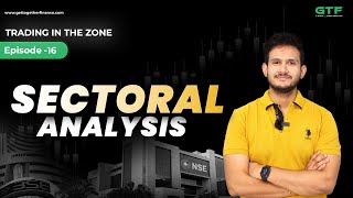 Sectoral Analysis  Trading in the Zone  Episode 16 [upl. by Ydniahs]