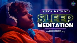 Guided Sleep Meditation for Ultimate Relaxation amp Deep Sleep  Silva Method Meditation [upl. by Suiratnod365]