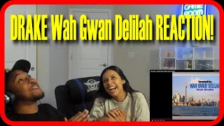 Snowd4y  Wah Gwan Delilah feat Drake REACTION [upl. by Mcdougall653]