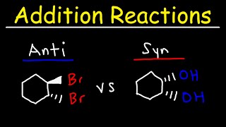 Anti Addition vs Syn Addition  Alkene Reactions [upl. by Reimer97]