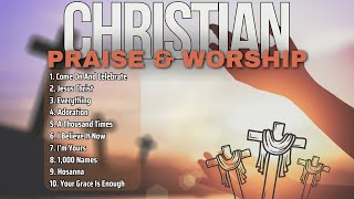 Worship Songs 247  Top Christian Songs ✝️ Praise and Worship Gospel Music [upl. by Esidnak997]