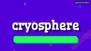 CRYOSPHERE  How to pronounce Cryosphere [upl. by Norrabal]