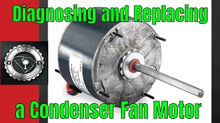 HVAC Diagnosing and Replacing a Condenser Fan Motor [upl. by Casia512]