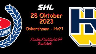 OSKARSHAMN VS HV71  28 OKTOBER 2023  HIGHLIGHTS  SHL [upl. by Amado958]